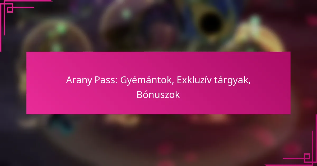 Arany Pass: Gyémántok, Exkluzív tárgyak, Bónuszok