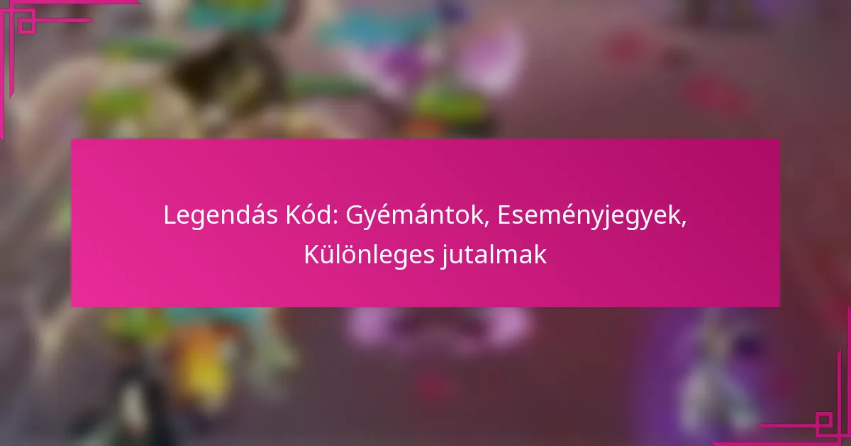Legendás Kód: Gyémántok, Eseményjegyek, Különleges jutalmak