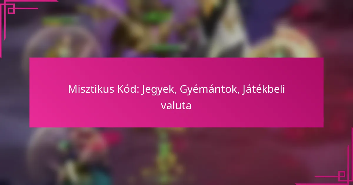 Misztikus Kód: Jegyek, Gyémántok, Játékbeli valuta
