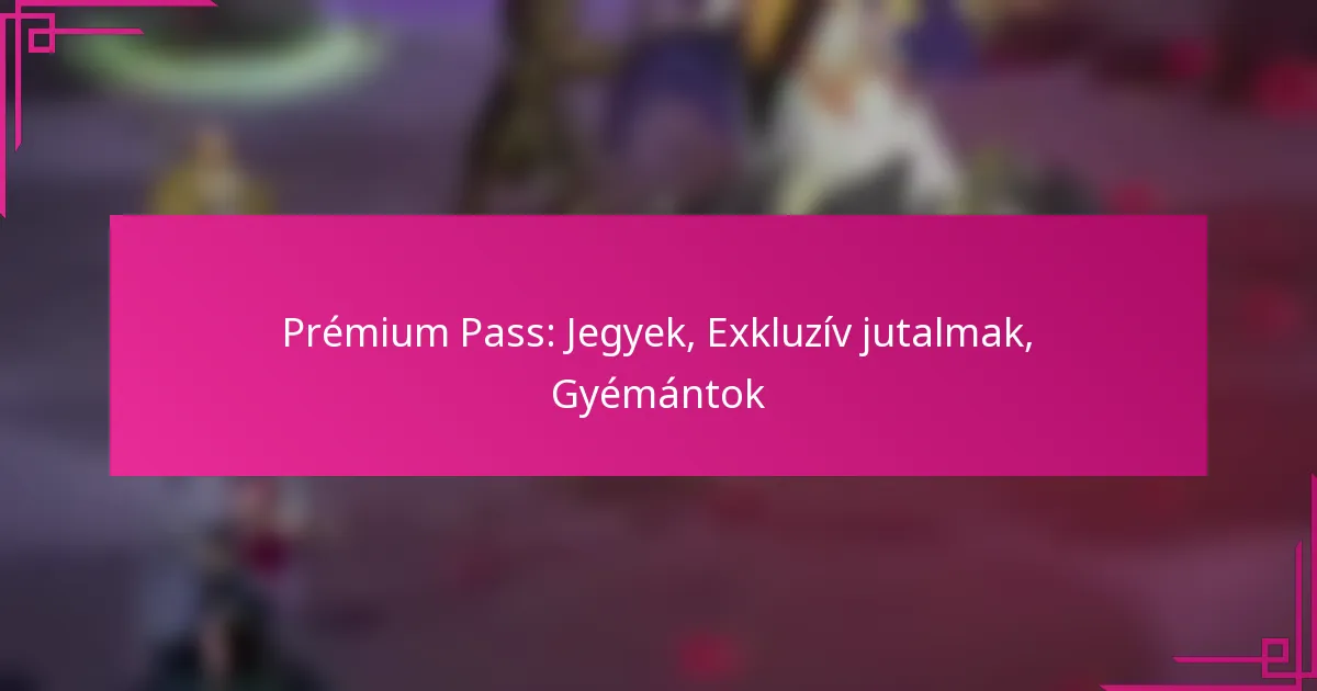 Prémium Pass: Jegyek, Exkluzív jutalmak, Gyémántok