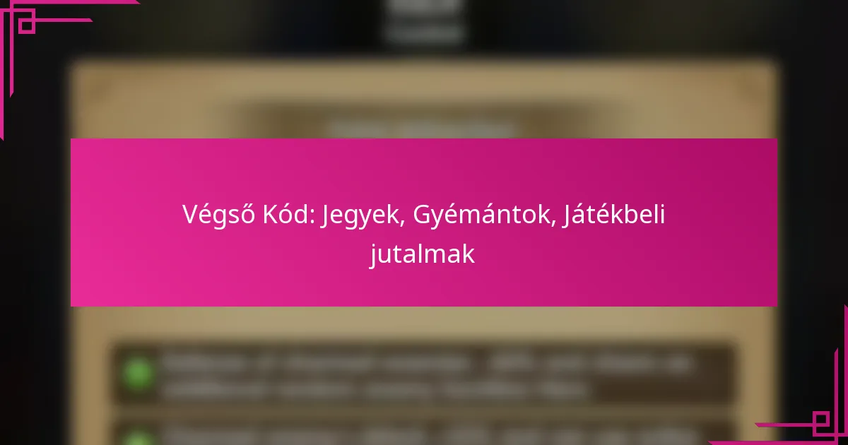 Végső Kód: Jegyek, Gyémántok, Játékbeli jutalmak