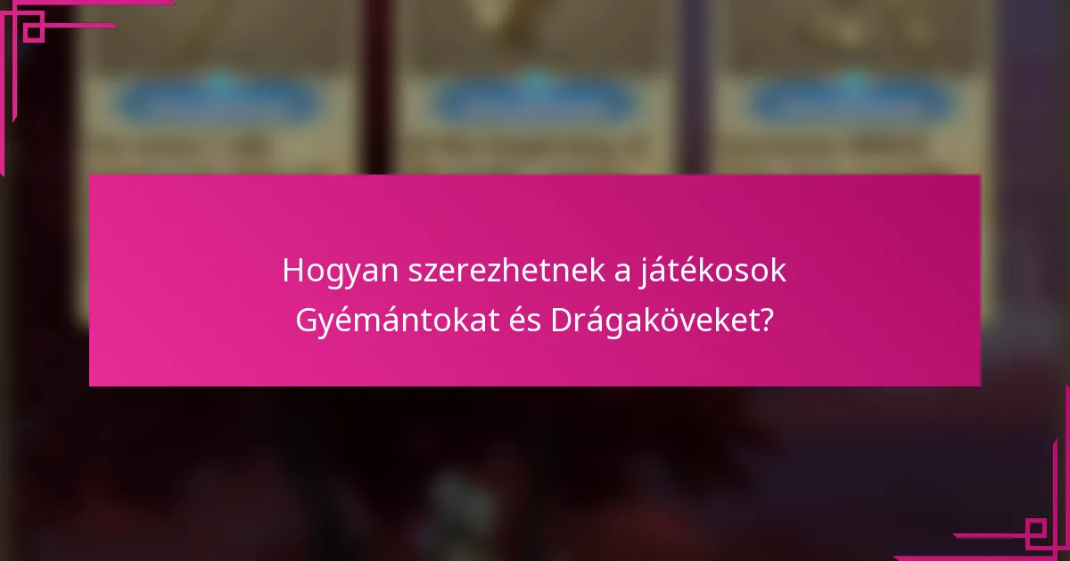 Hogyan szerezhetnek a játékosok Gyémántokat és Drágaköveket?