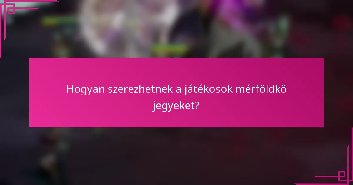 Hogyan szerezhetnek a játékosok mérföldkő jegyeket?