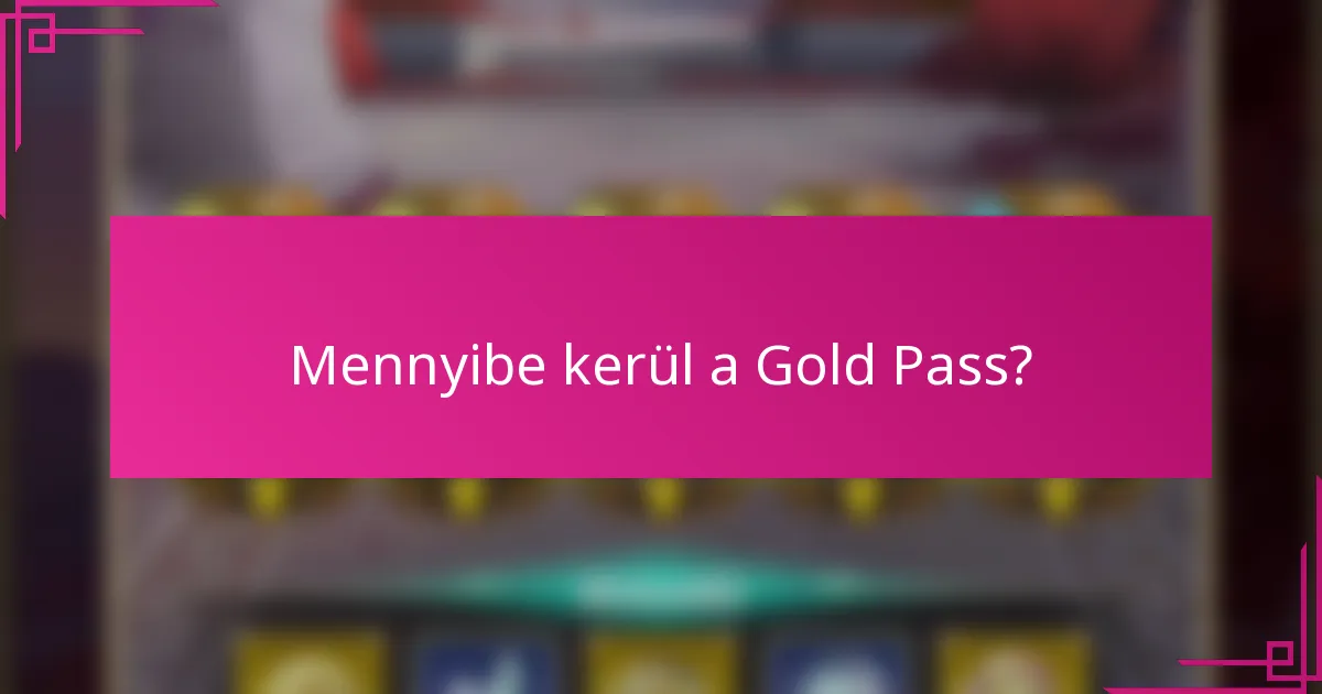 Mennyibe kerül a Gold Pass?