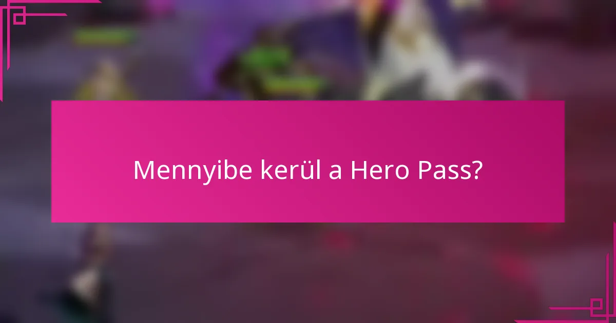 Mennyibe kerül a Hero Pass?