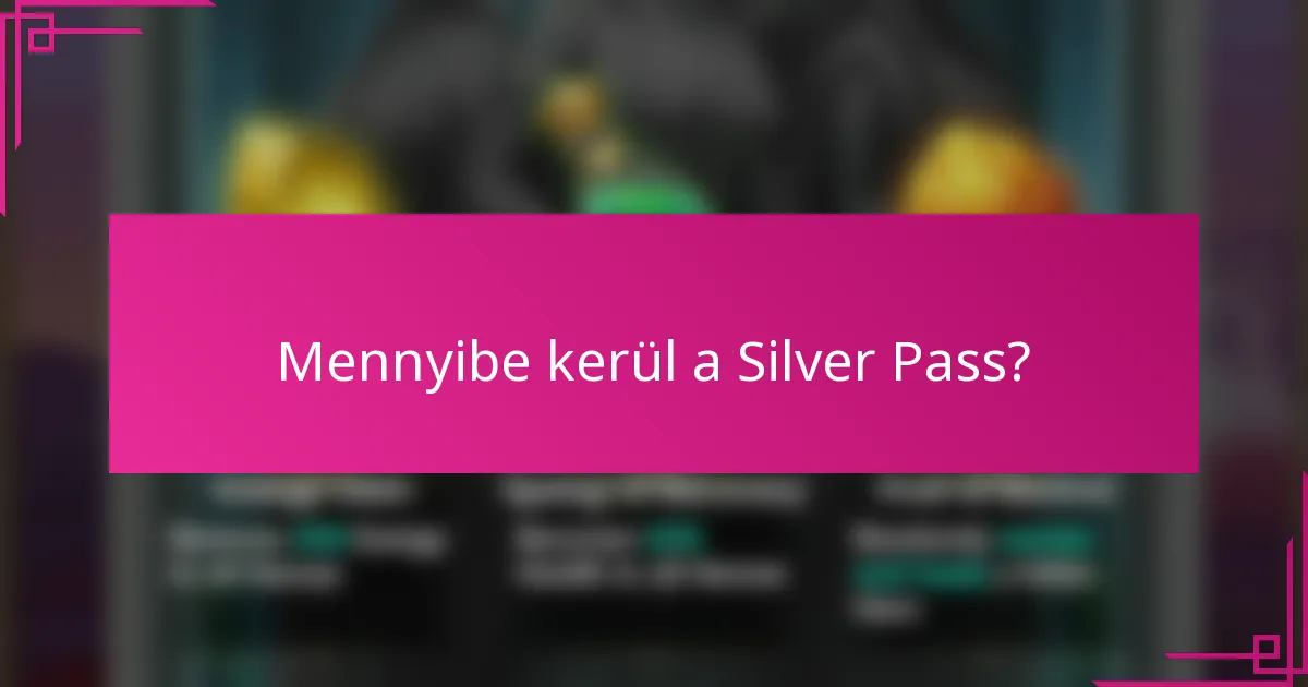 Mennyibe kerül a Silver Pass?